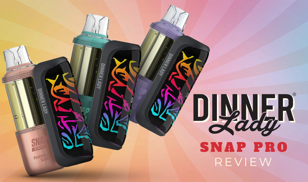 Dinner Lady Snap Pro 35K Review - The Two-Part Disposable Vape Explainedm - Vape Juice Depot