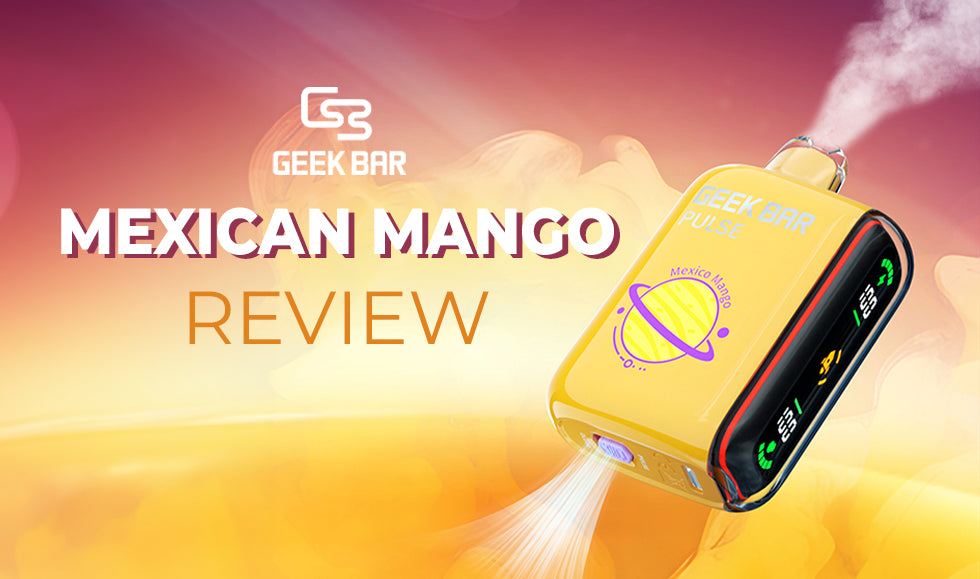 Mexican Mango Geek Bar Review: Tropical Flavor Experience Mexican Mango Geek Bar Review: Tropical Flavor Experience