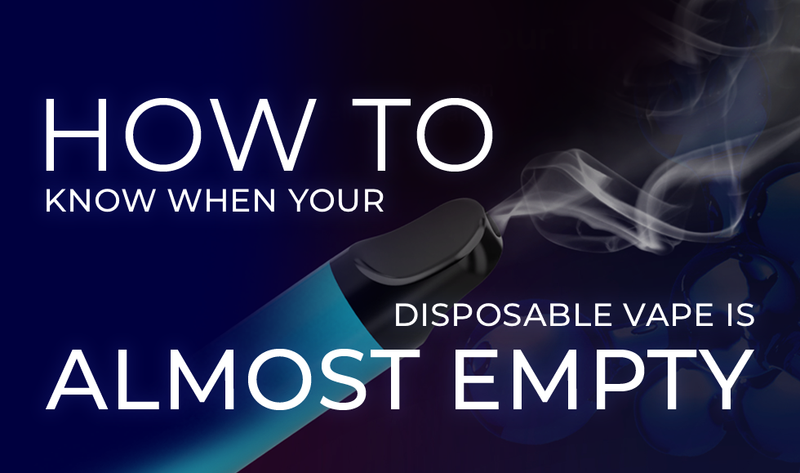 How to Know When Your Disposable Vape is Almost Empty