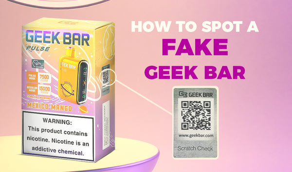 How to Spot a Fake Geek Bar