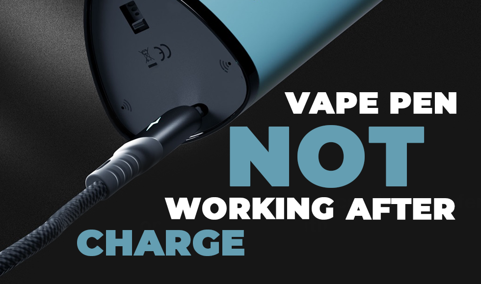 Vape Pen Not Working After Charge? Causes & Fixes Vape Pen Not Working After Charge? Causes & Fixes