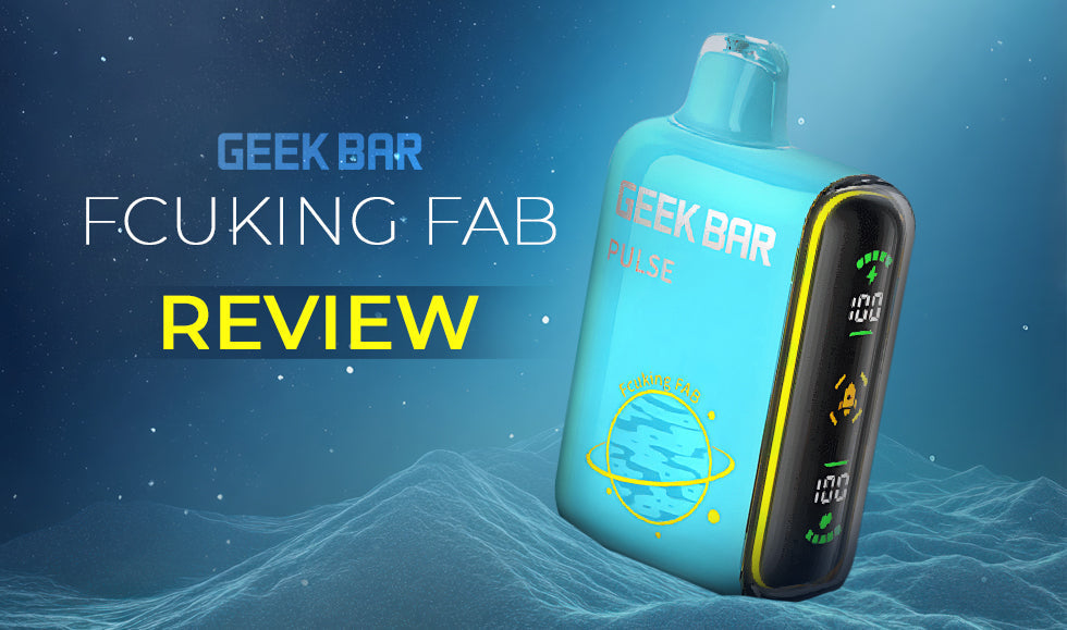 Geek Bar Fcuking Fab Flavor Review