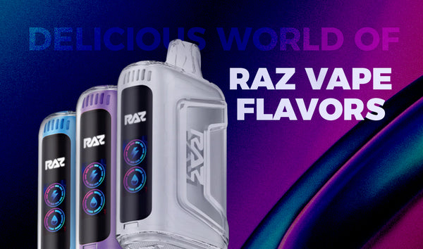 Delicious World of Raz Vape Flavors