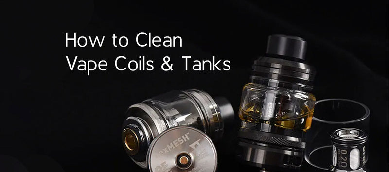 How to Clean Vape Coils and Tanks