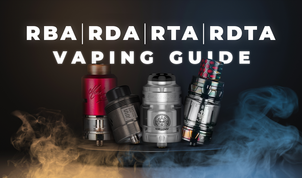 RBA, RDA, RTA, RDTA Vaping Guide