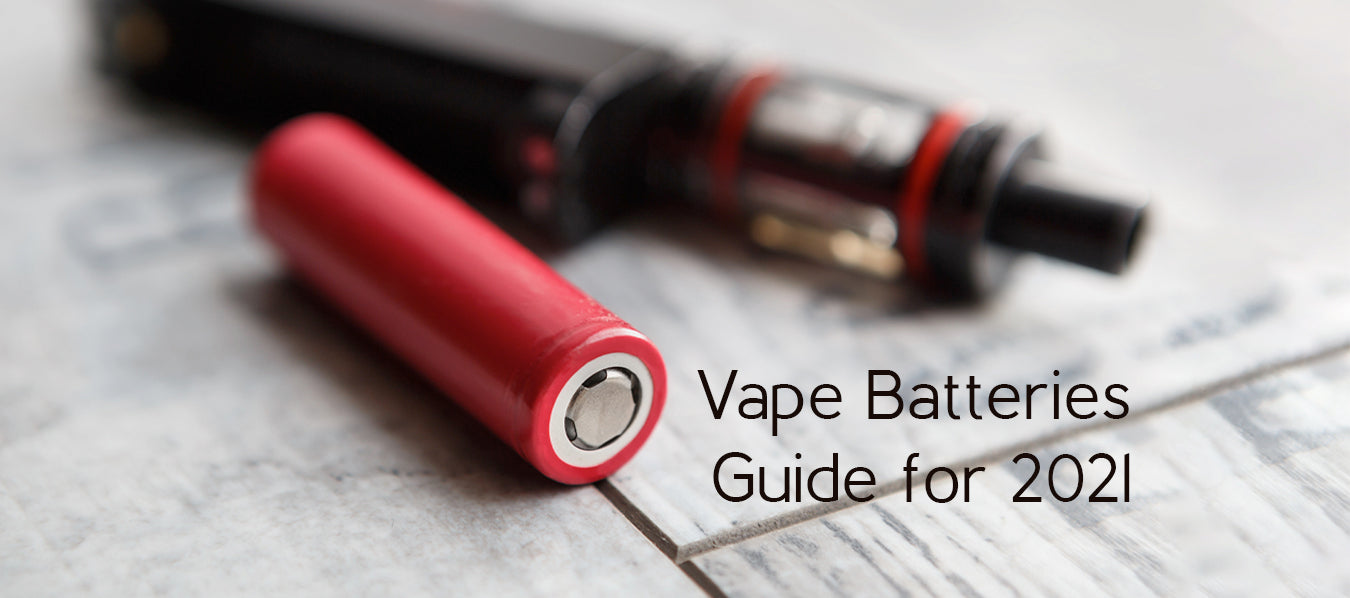 Vape Batteries Guide for 2021 - Vape Juice Depot