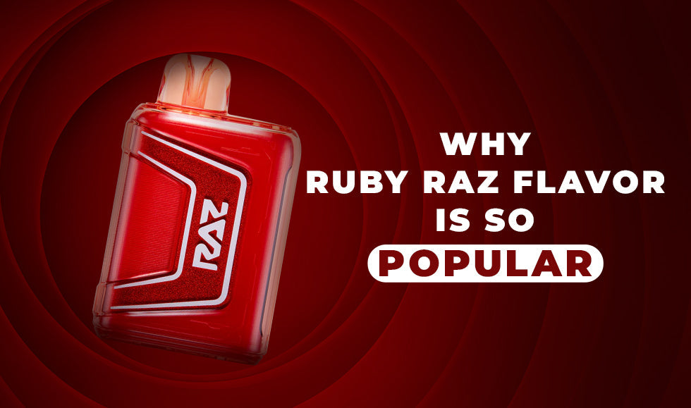 Why Ruby Raz Flavor Is So Popular?