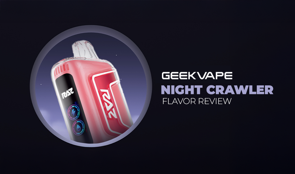 Night Crawler Raz Flavor Review - Vape Juice Depot