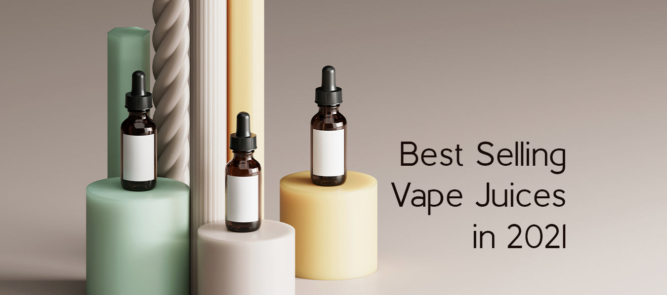 Best Selling Vape Juices in 2021