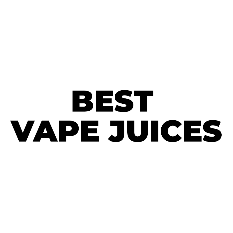 Best Vape Juices | 2023 Best Vape Flavors