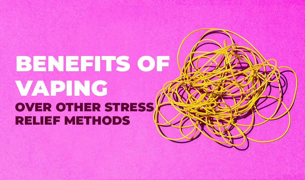 Benefits of Vaping Over Other Stress Relief Methods