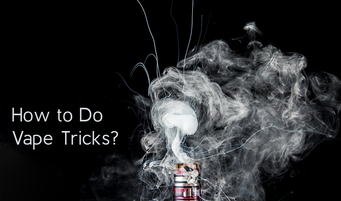 How to Do Vape Tricks
