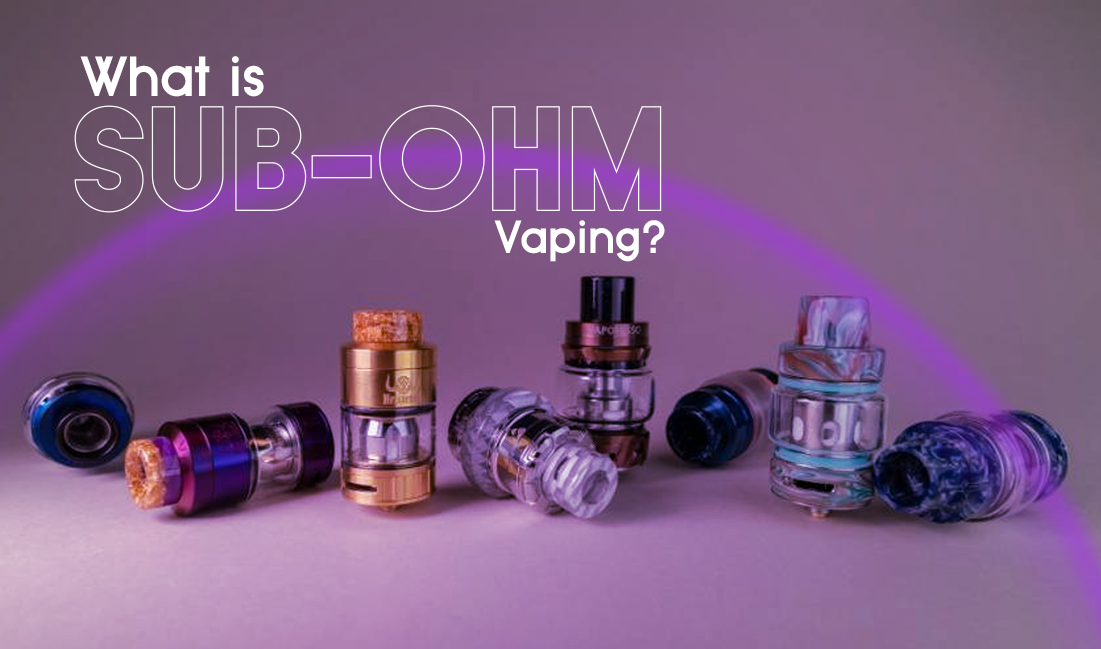 What is Sub-Ohm Vaping?