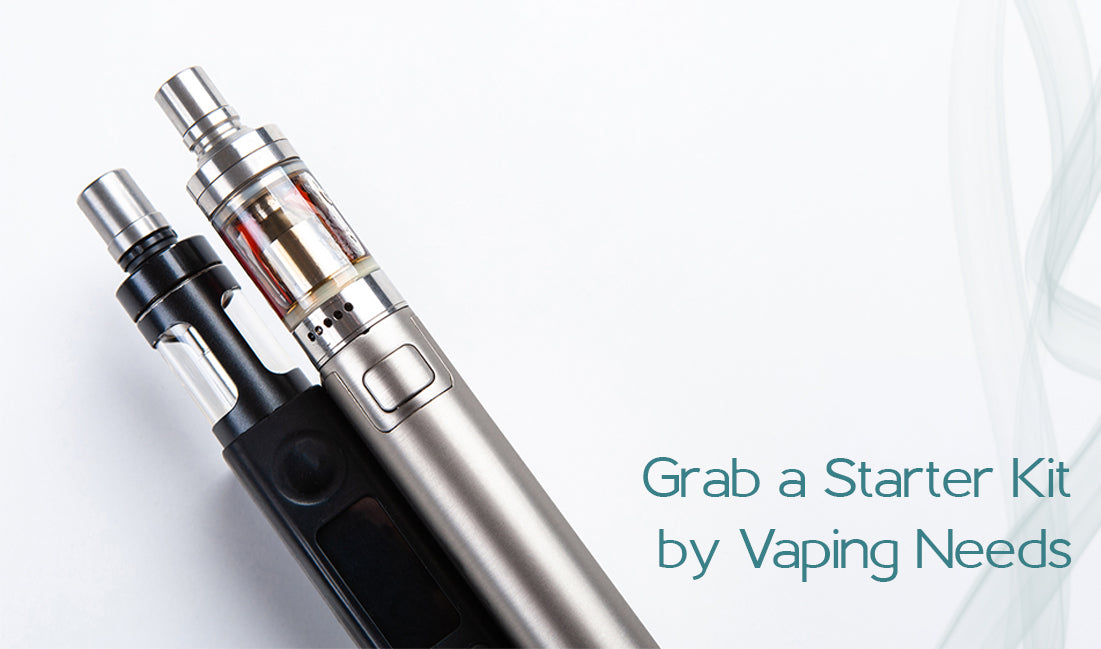 Grab a Starter Kit by Vaping Needs